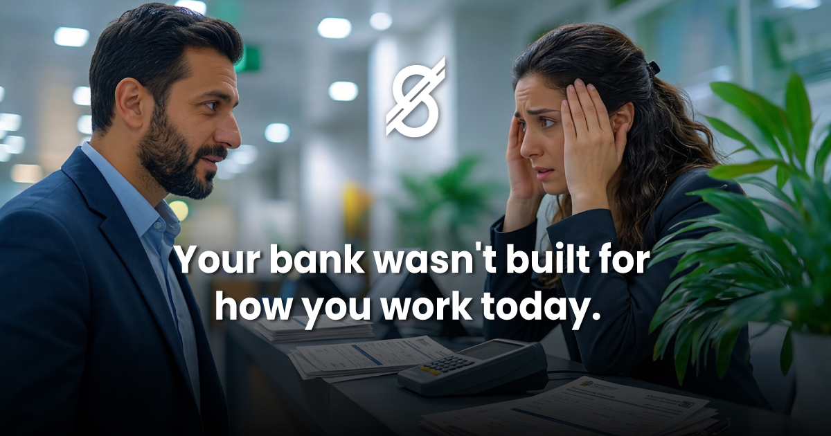 Your bank wasn't built for how you work today.