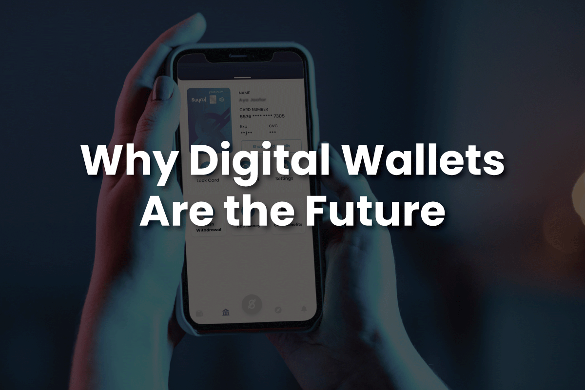 Why Digital Wallets Are the Future & What Is Suyool Doing Right?