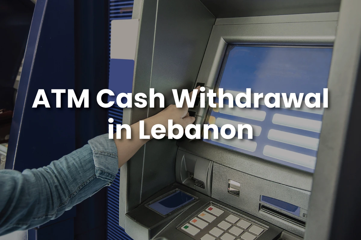 New: ATM Cash Withdrawal in Lebanon